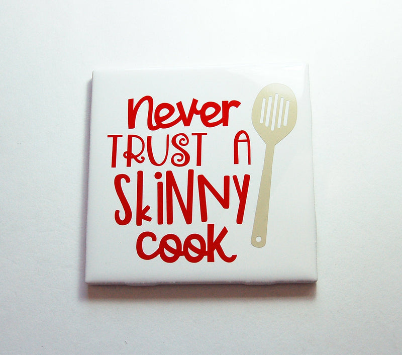 Never Trust A Skinny Cook Sign In Red - Kelly's Handmade