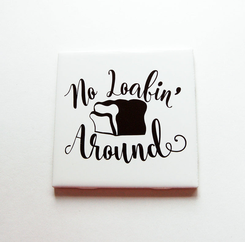 No Loafing Around Sign In Brown - Kelly's Handmade