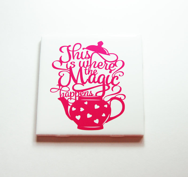 This Is Where The Magic Happens Teapot Sign In Pink - Kelly's Handmade