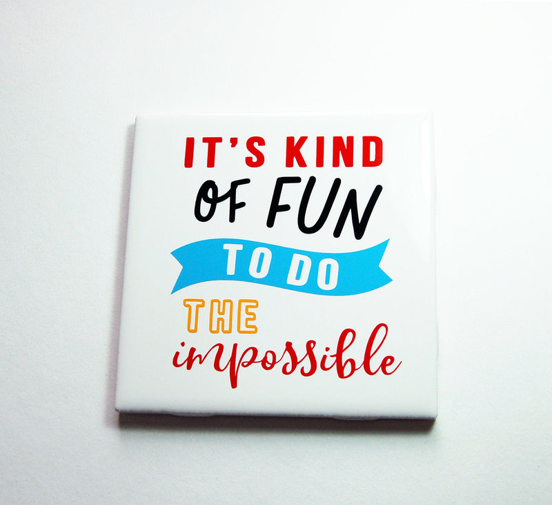It's Kind Of Fun To Do The Impossible Sign - Kelly's Handmade