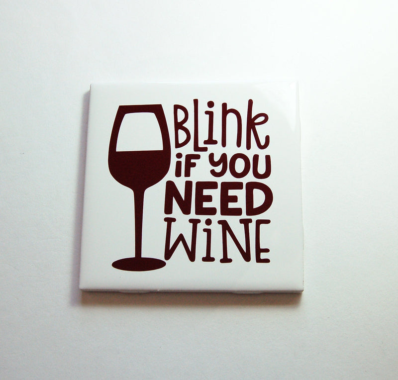 Blink If You Need Wine Sign In Dark Red - Kelly's Handmade