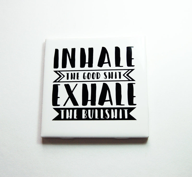 Inhale The Good Shit Exhale The Bullshit Sign In Black - Kelly's Handmade