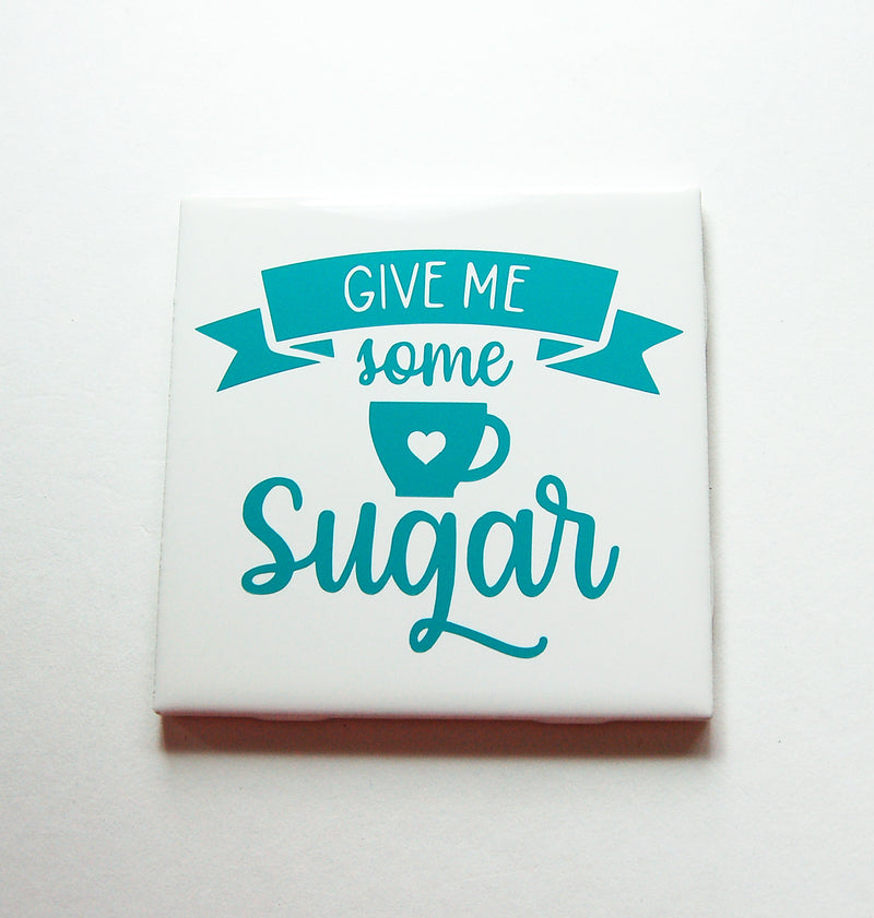 Give Me Some Sugar Sign In Teal Blue - Kelly's Handmade