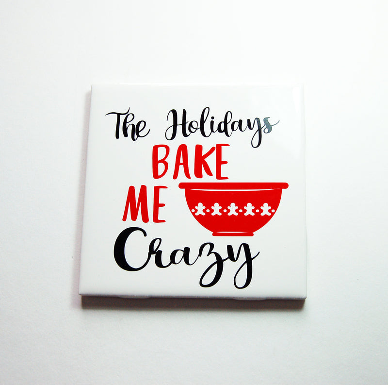 The Holidays Bake Me Crazy Sign In Red & Black - Kelly's Handmade