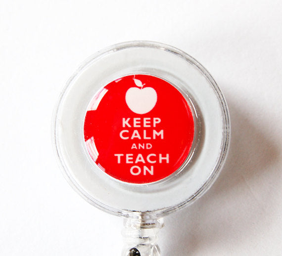 Keep Calm Teach On ID Badge Reel - Kelly's Handmade