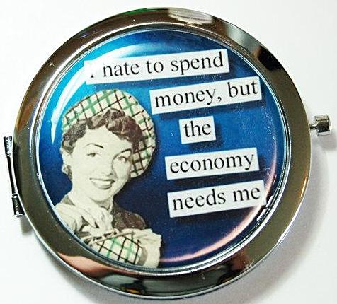 The Economy Needs Me Compact Mirror - Kelly's Handmade