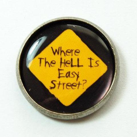 Where is Hell is Easy Street Pin - Kelly's Handmade
