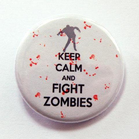 Keep Calm Fight Zombies Pin - Kelly's Handmade