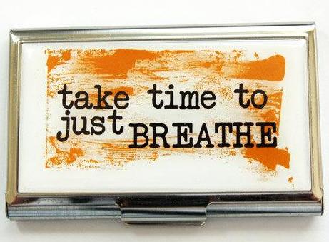 Take Time To Breathe Business Card Case - Kelly's Handmade