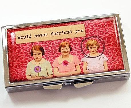 Would Never Defriend You 7 Day Pill Case - Kelly's Handmade