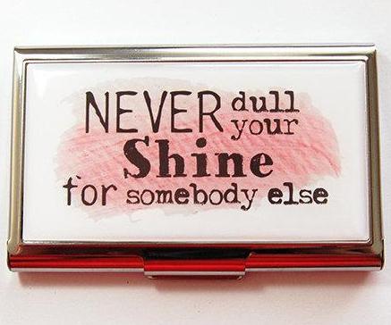 Never Dull Your Shine Business Card Case - Kelly's Handmade