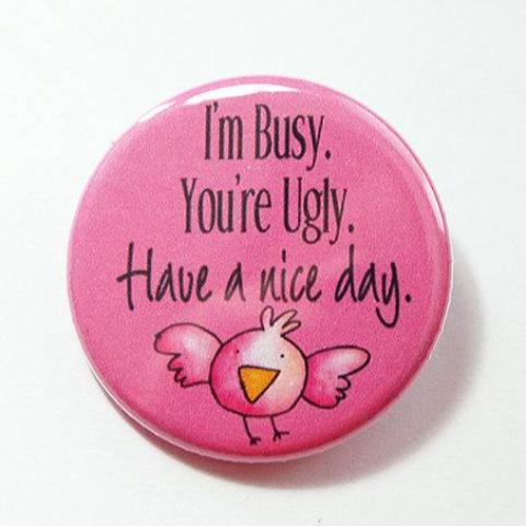 Have A Nice Day Pin - Kelly's Handmade