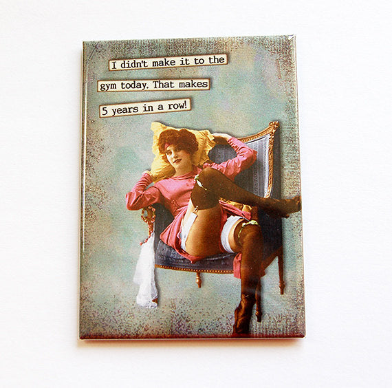 Didn't Make It To The Gym Rectangle Magnet - Kelly's Handmade