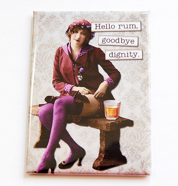 Hello Rum Goodbye Dignity Rectangle Magnet - Kelly's Handmade