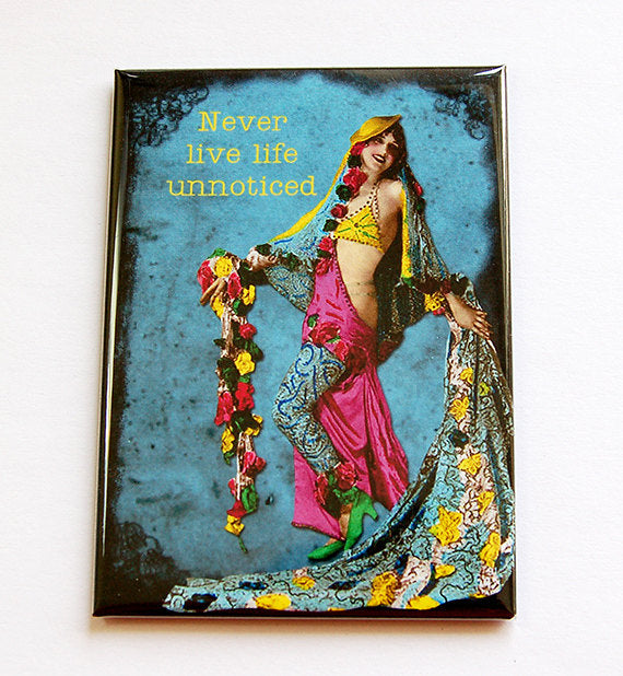 Never Live Life Unnoticed Rectangle Magnet - Kelly's Handmade