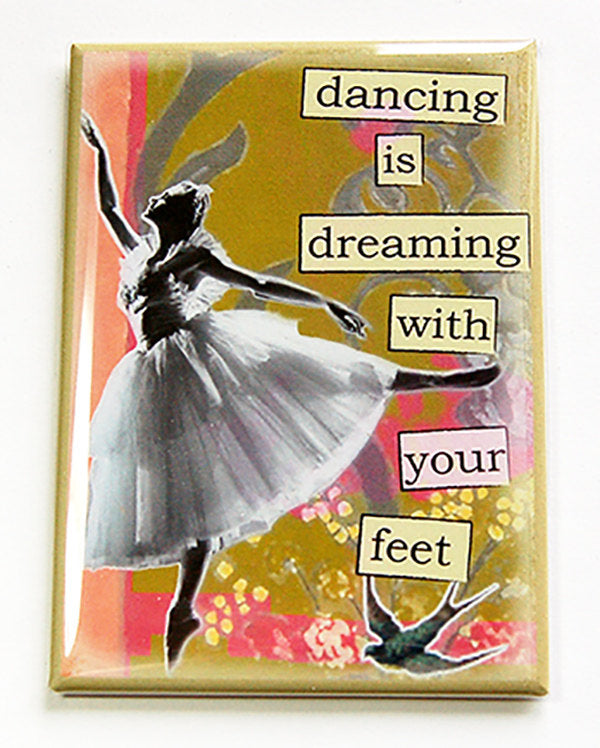 Dancing Is Dreaming Rectangle Magnet - Kelly's Handmade