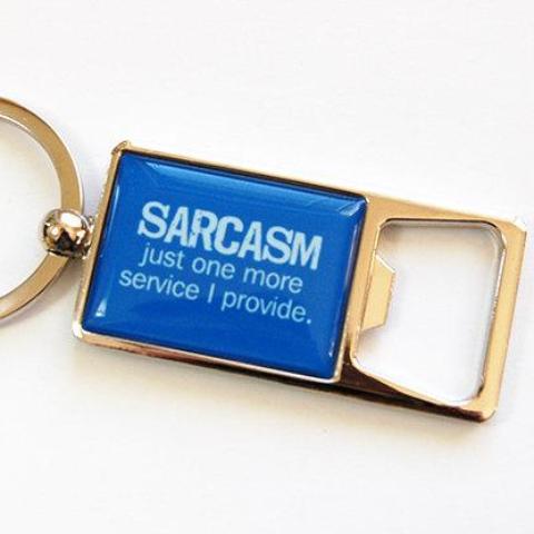 Sarcasm Funny Keychain Bottle Opener - Kelly's Handmade