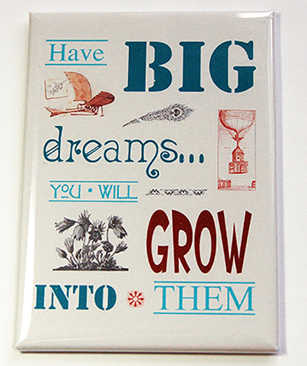 Have Big Dreams Rectangle Magnet - Kelly's Handmade