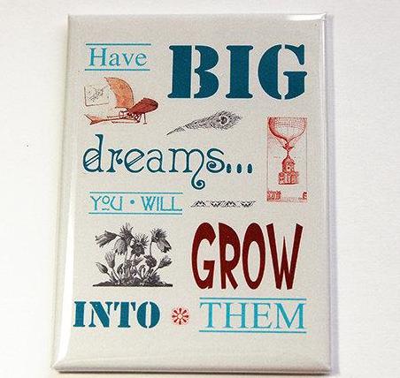 Have Big Dreams Rectangle Magnet - Kelly's Handmade