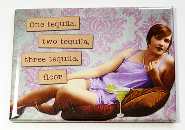 Three Tequila, Floor! Funny Rectangle Magnet - Kelly's Handmade