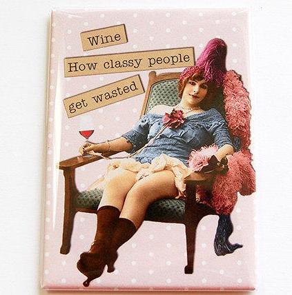 Wine How Classy People Get Wasted Funny Rectangle Magnet - Kelly's Handmade