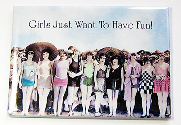 Girls Just Want To Have Fun Rectangle Magnet - Kelly's Handmade