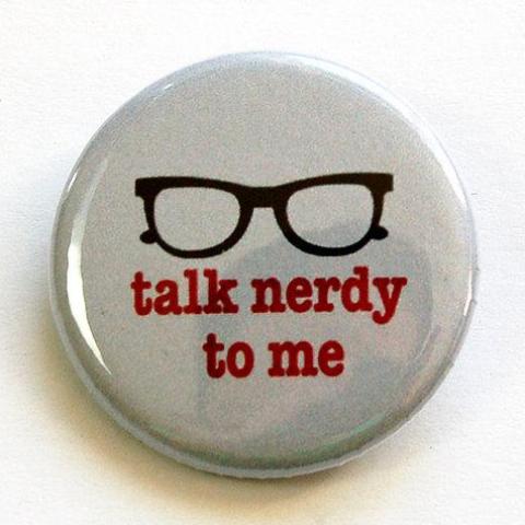 Talk Nerdy to Me Pin - Kelly's Handmade