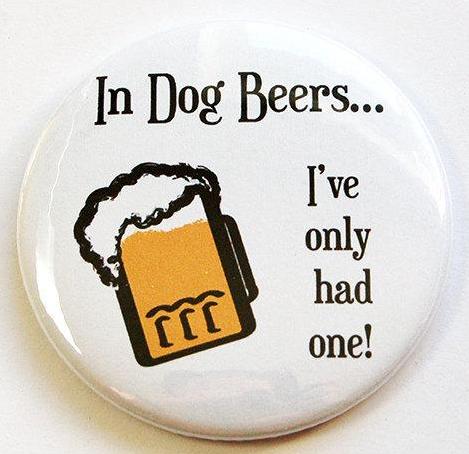In Dog Beers Round Magnet - Kelly's Handmade