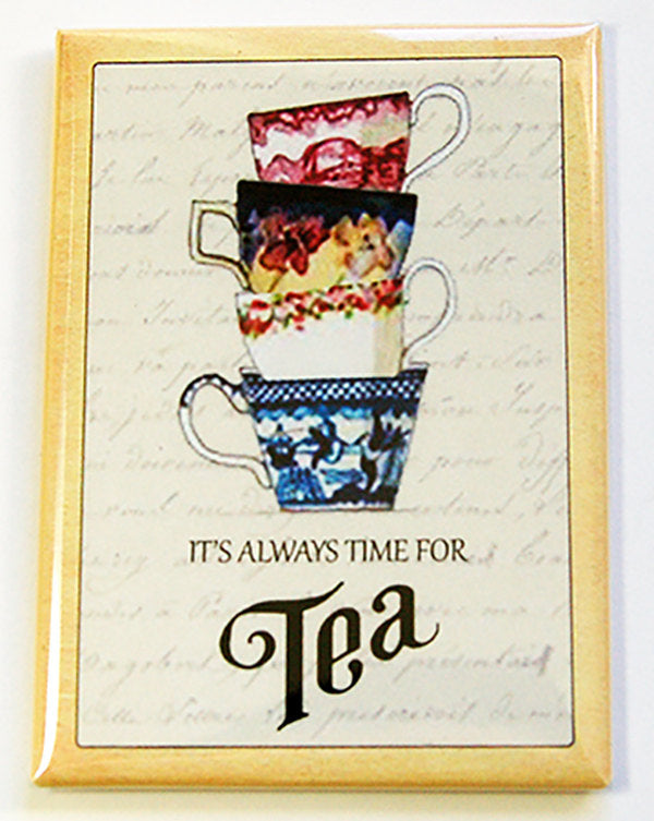 It's Always Time For Tea Magnet - Kelly's Handmade