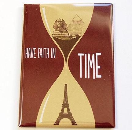 Have Faith In Time Rectangle Magnet - Kelly's Handmade