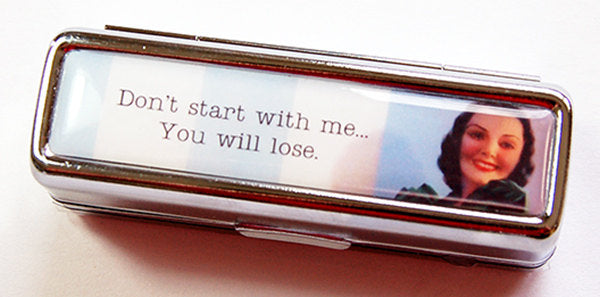 Don't Start With Me Lipstick Case - Kelly's Handmade