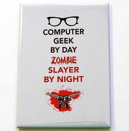 Computer Geek... Zombie Slayer Rectangle Magnet - Kelly's Handmade