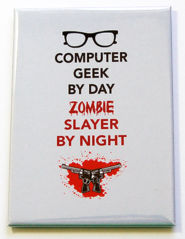 Computer Geek... Zombie Slayer Rectangle Magnet - Kelly's Handmade