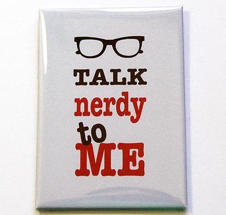 Talk Nerdy To Me Rectangle Magnet - Kelly's Handmade