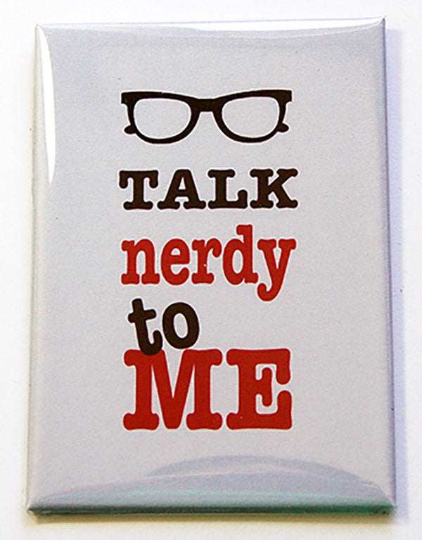 Talk Nerdy To Me Rectangle Magnet - Kelly's Handmade