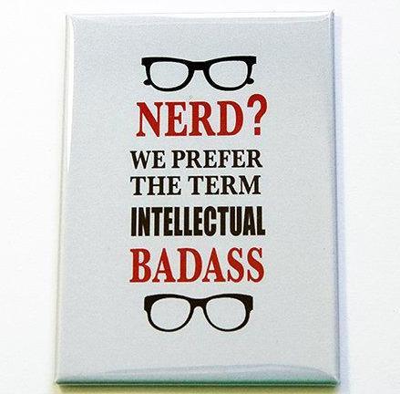 Nerd? Intellectual Badass Rectangle Magnet - Kelly's Handmade