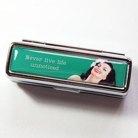 Never Live Life Unnoticed Lipstick Case - Kelly's Handmade