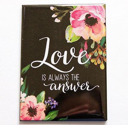 Love Is Always The Answer Rectangle Magnet - Kelly's Handmade