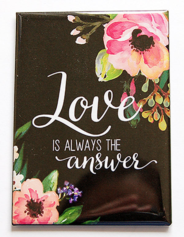 Love Is Always The Answer Rectangle Magnet - Kelly's Handmade