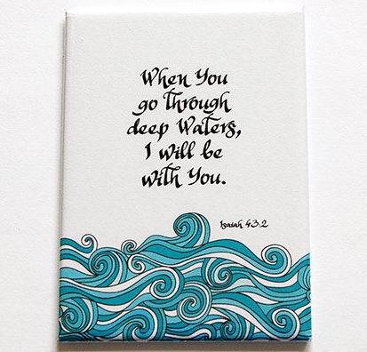Deep Waters Isaiah 43:2 Magnet - Kelly's Handmade