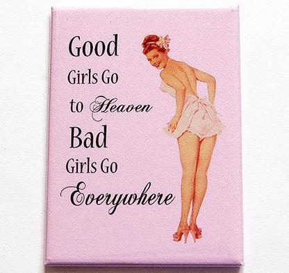 Good Girls & Bad Girls Funny Magnet - Kelly's Handmade