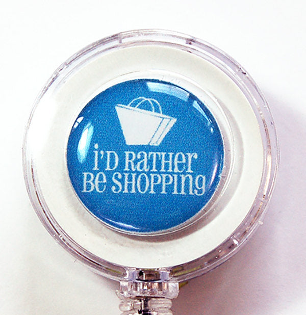 I'd Rather Be Shopping ID Badge Reel - Kelly's Handmade