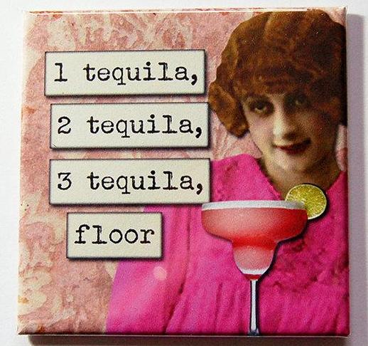 Tequila Funny Magnet - Kelly's Handmade