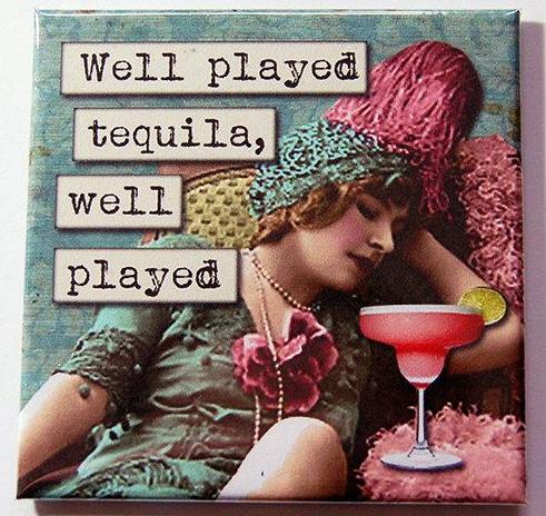 Well Played Tequila Magnet - Kelly's Handmade