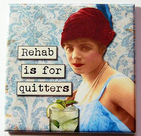 Rehab Is For Quitters Magnet - Kelly's Handmade