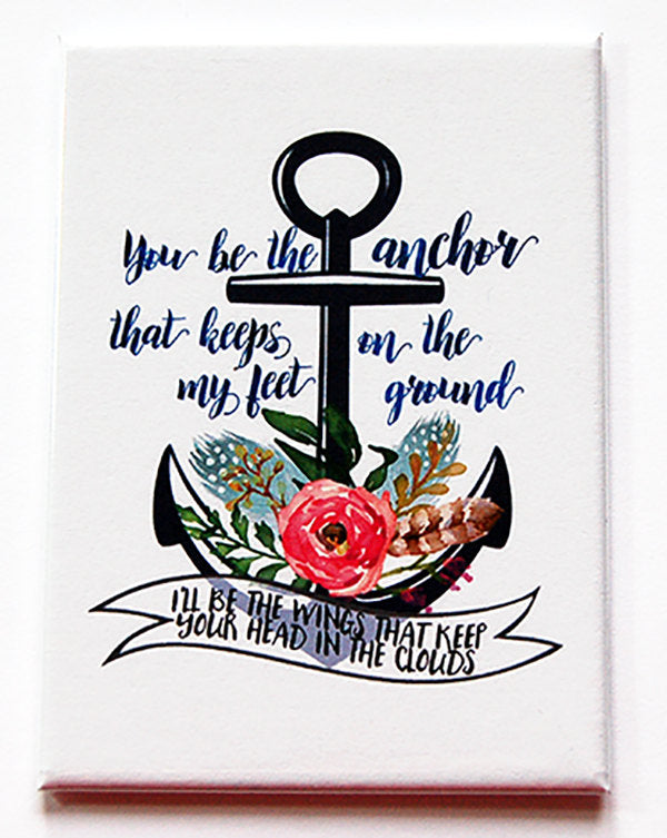 You Be The Anchor Rectangle Magnet - Kelly's Handmade