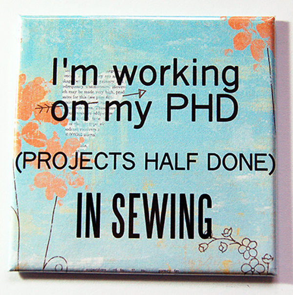 PHD in Sewing Magnet - Kelly's Handmade