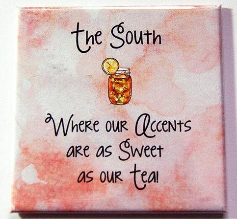 Where Our Accents Are As Sweet As Our Tea Magnet - Kelly's Handmade