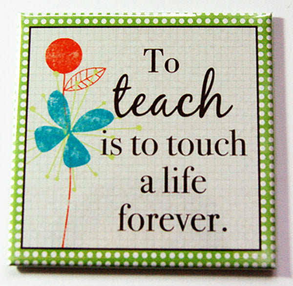 Teach... Touch A Life Magnet - Kelly's Handmade