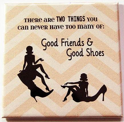 Good Friends & Good Shoes Magnet - Kelly's Handmade